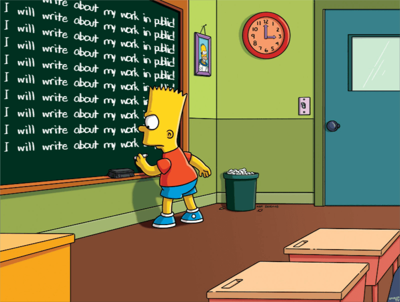 Image of Bart Simpson writing on the chalkboard - I will write about my work in public!